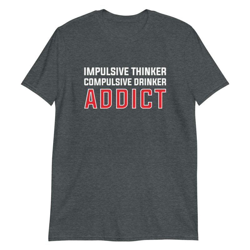 Impulsive Thinker Compulsive Drinker Addict