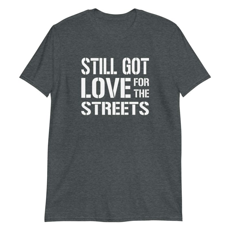 Still Got Love for the Streets