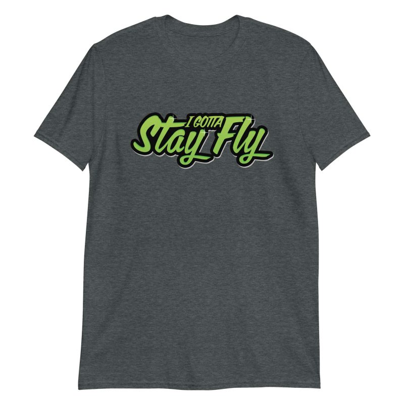 I Gotta Stay Fly