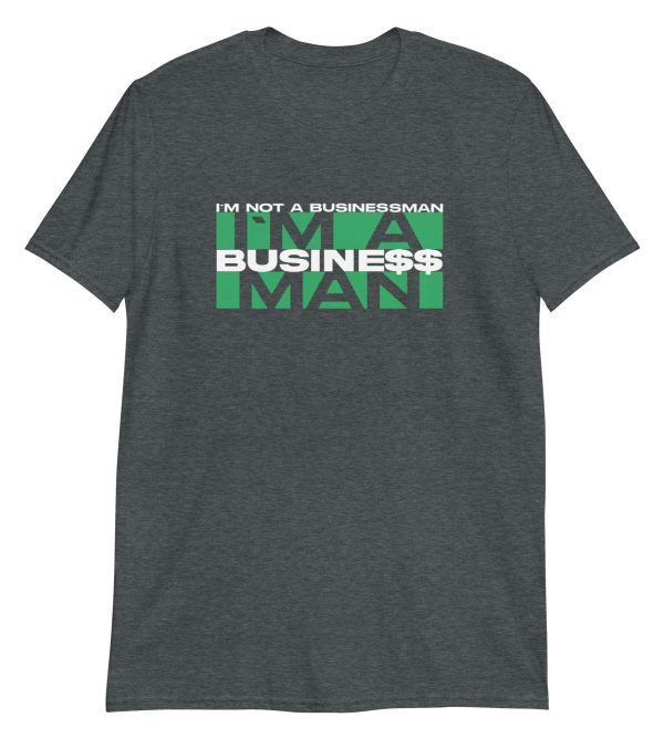 I'm Not A Businessman I'm A Business Man