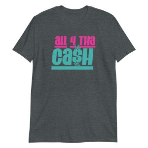 All 4 tha Ca$h