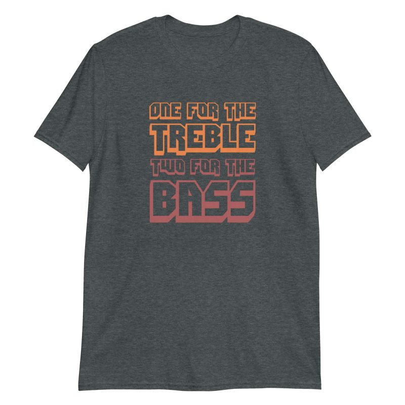 One For The Treble Two For The Bass