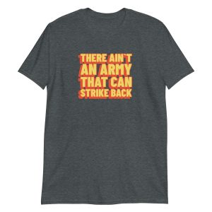 There Ain't An Army That Can Strike Back