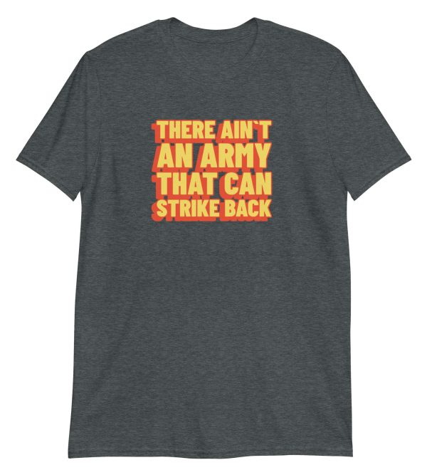 There Ain't An Army That Can Strike Back