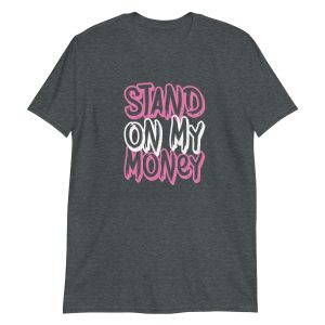Stand on My Money