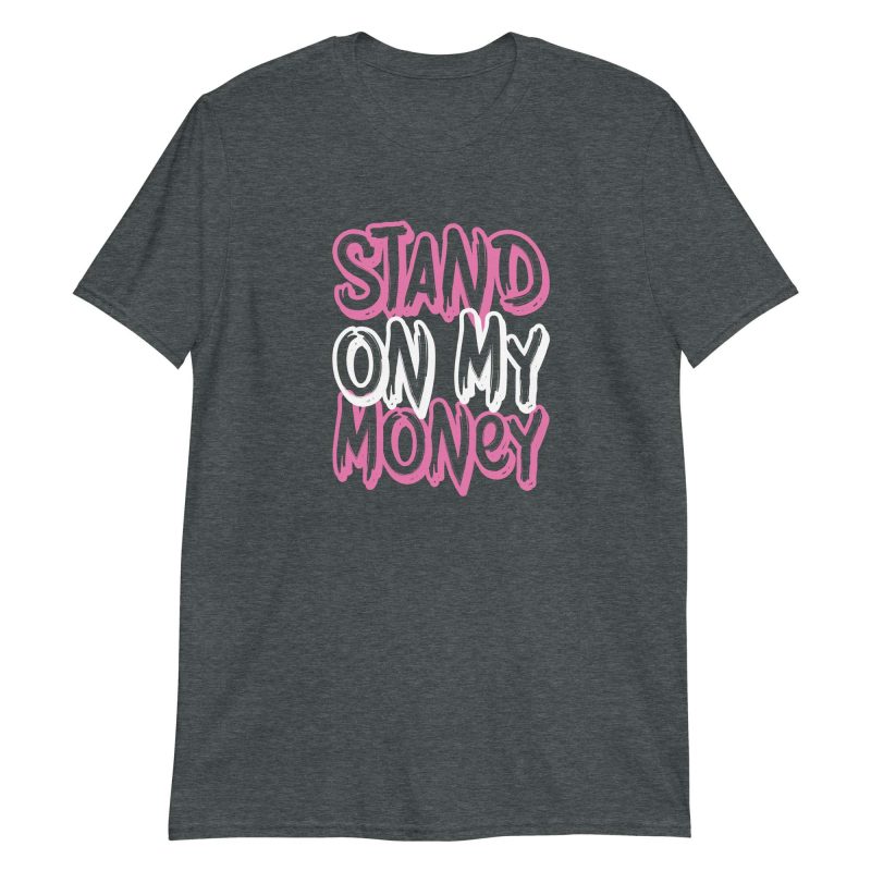 Stand on My Money