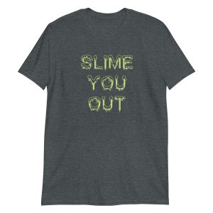 Slime You Out