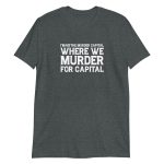 I'm From The Murder Capital Where We Murder For Capital