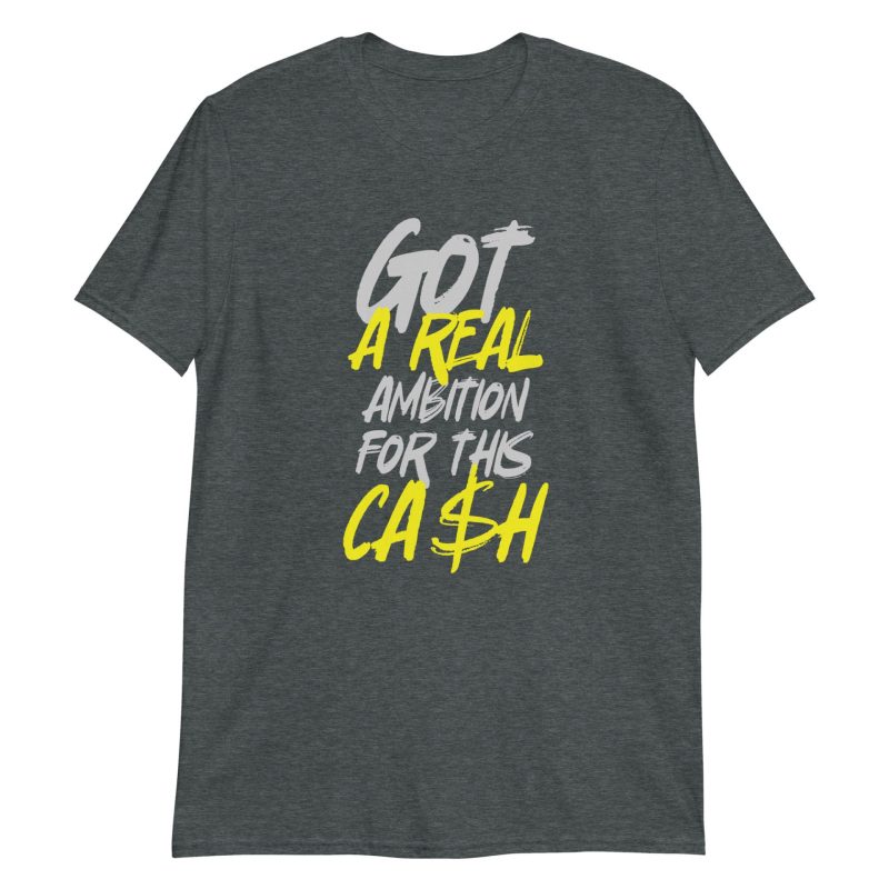 Got a Real Ambition for this Cash