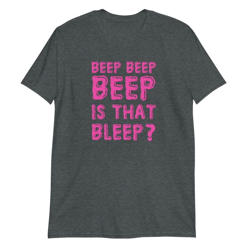 Beep Beep Beep Is That Bleep?