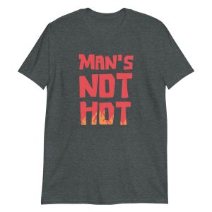 Man's Not Hot