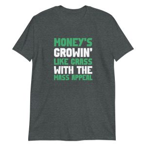 Money's Growin' Like Grass With The Mass Appeal