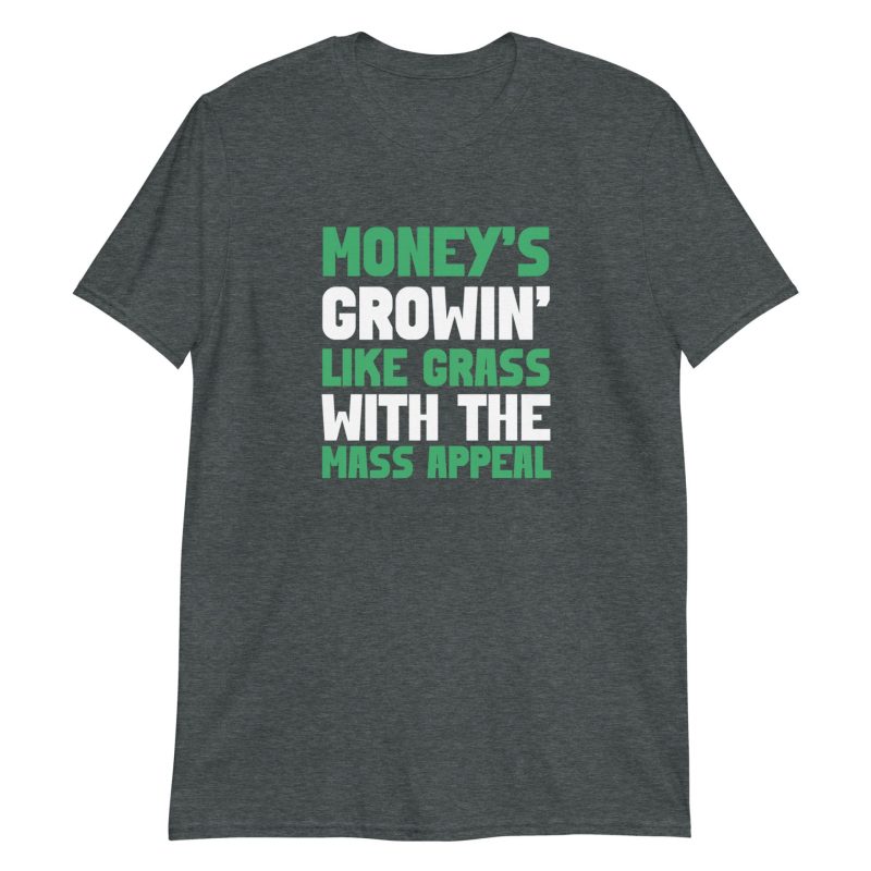 Money's Growin' Like Grass With The Mass Appeal