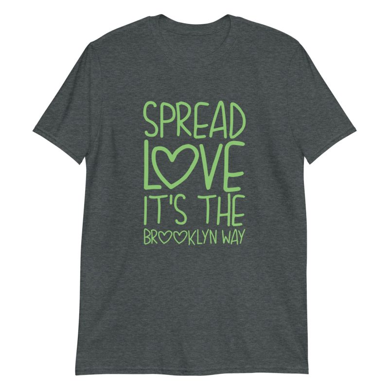 Spread Love It's The Brooklyn Way