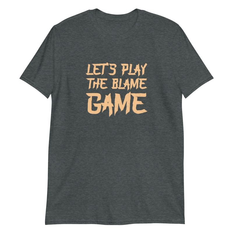 Let's Play The Blame Game