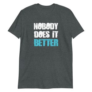 Nobody Does it Better