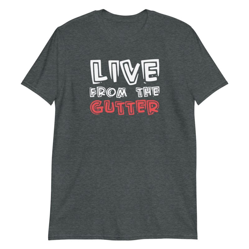 Live From The Gutter