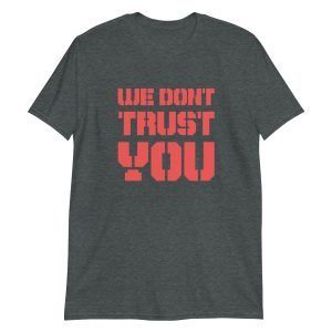 We Don't Trust You
