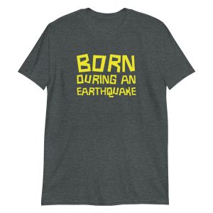 Born During an Earthquake
