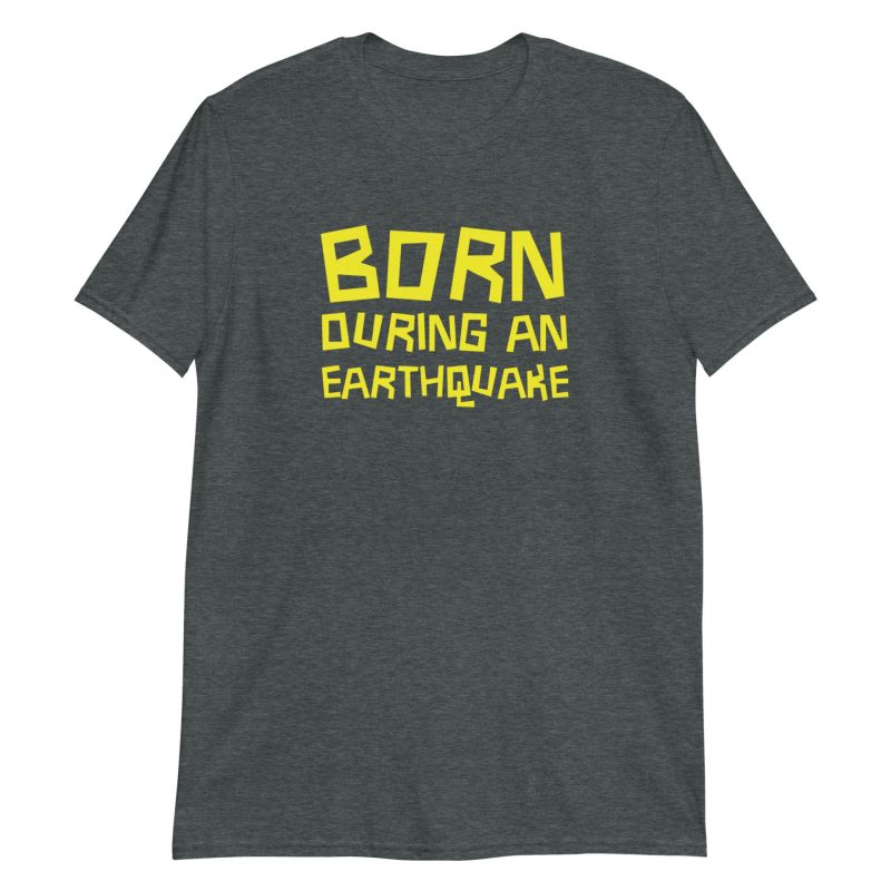 Born During an Earthquake