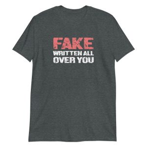 Fake Written All Over You