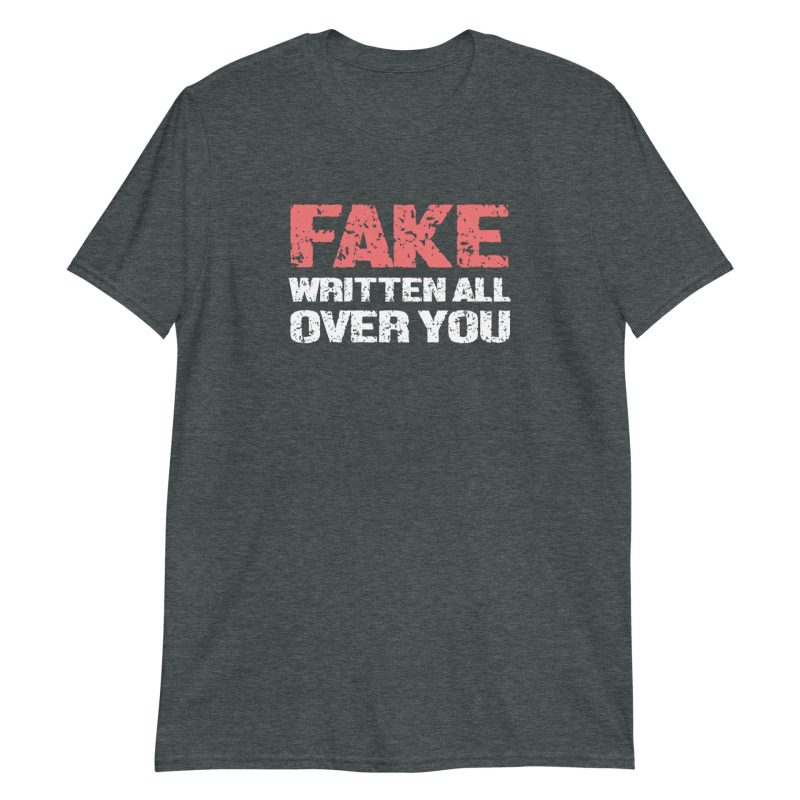 Fake Written All Over You