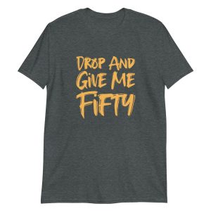Drop And Give Me Fifty