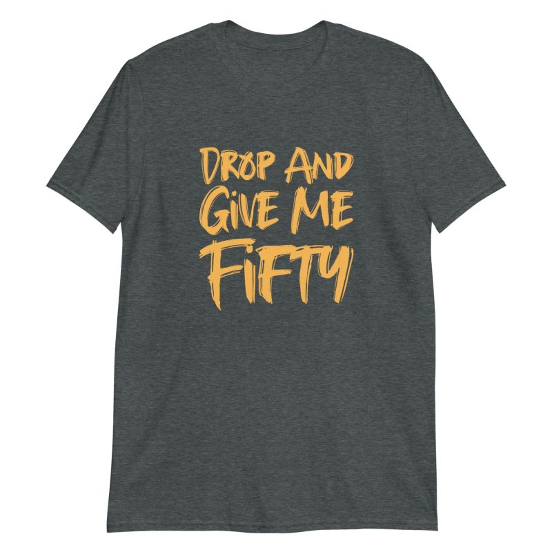 Drop And Give Me Fifty