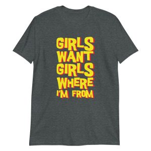 Girls Want Girls Where I'm From