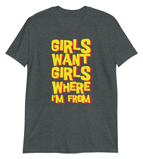 Girls Want Girls Where I'm From