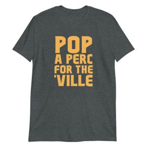 Pop A Perc For The 'Ville