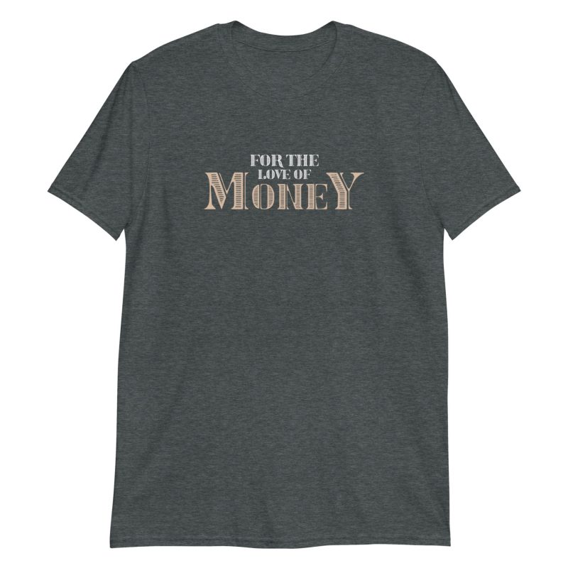 For The Love Of Money