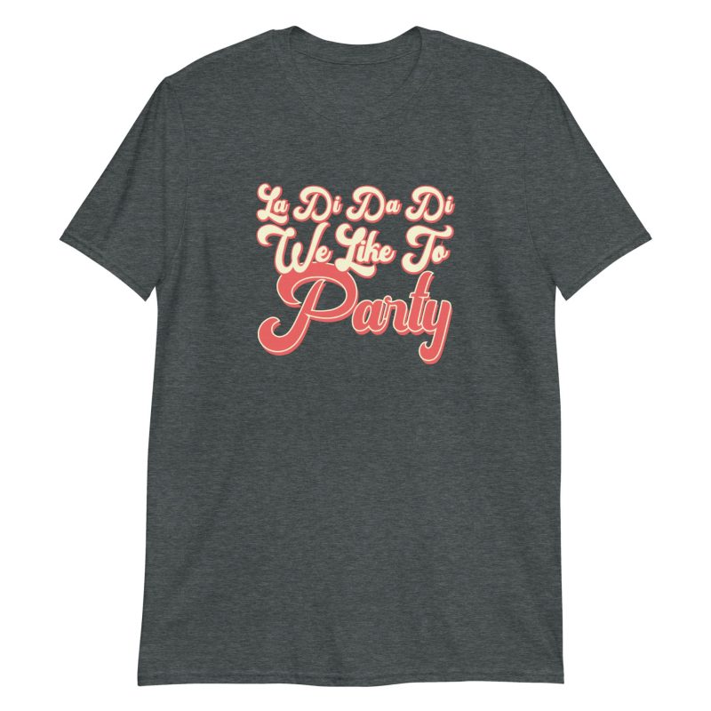 La-Di-Da-Di We Like To Party