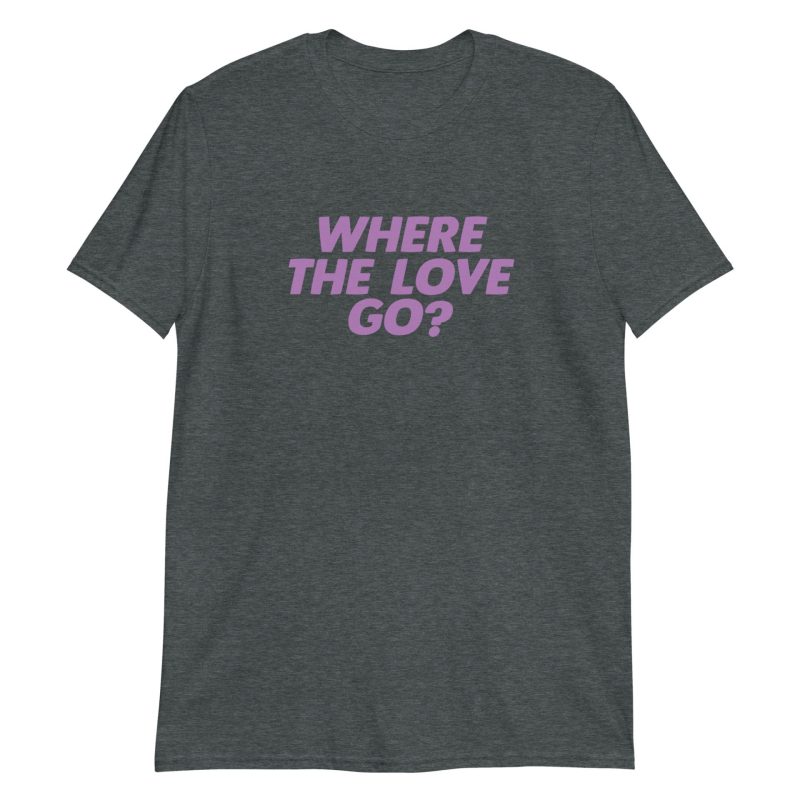 Where The Love Go?
