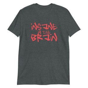 Insane in the Brain