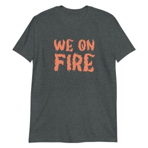 We on Fire