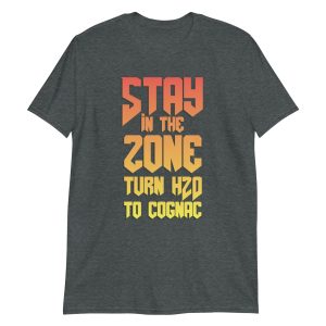 Stay In The Zone Turn H2O To Cognac