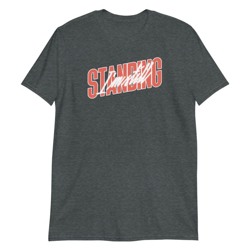 I'm Still Standing Short-Sleeve Unisex T-Shirt