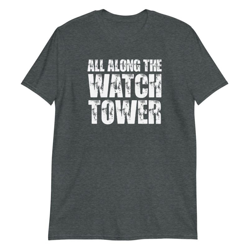 All Along The Watchtower Short-Sleeve Unisex T-Shirt