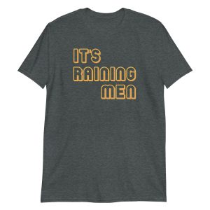 It's Raining Men Short-Sleeve Unisex T-Shirt