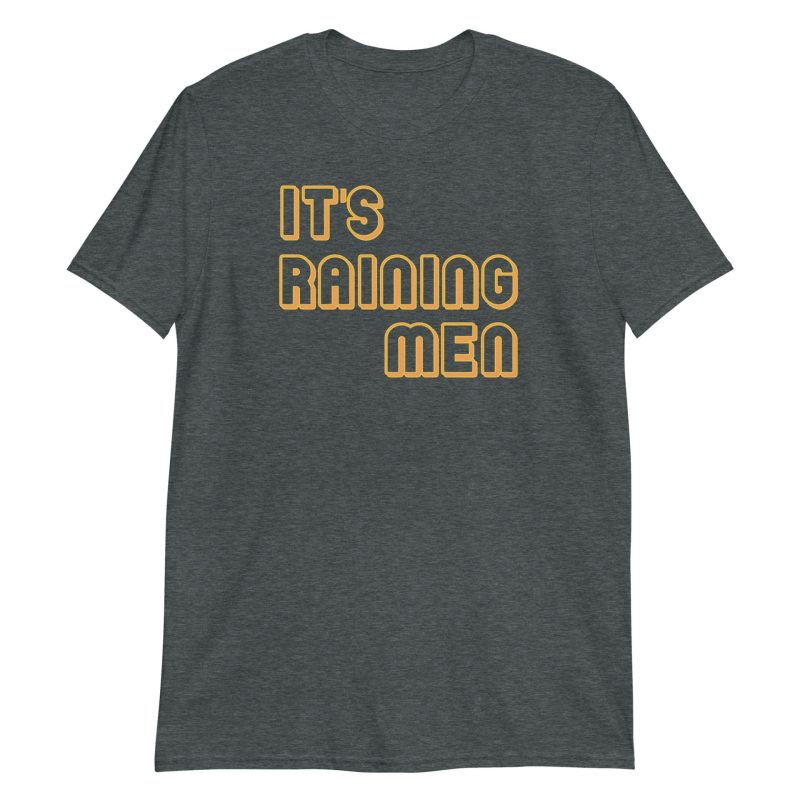 It's Raining Men Short-Sleeve Unisex T-Shirt