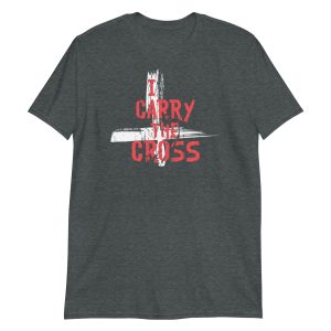 I Carry The Cross Short-Sleeve Unisex T-Shirt