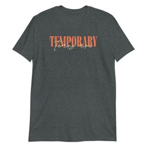 The Tears Are Temporary Short-Sleeve Unisex T-Shirt