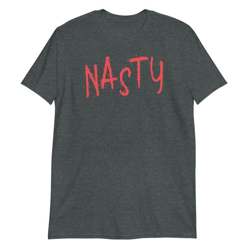 Nasty Short-Sleeve Unisex T-Shirt