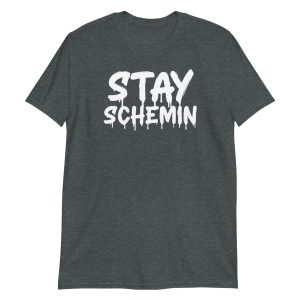 Stay Schemin Short-Sleeve Unisex T-Shirt