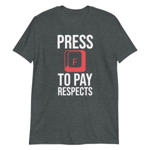 Press F to Pay Respects Short-Sleeve Unisex T-Shirt