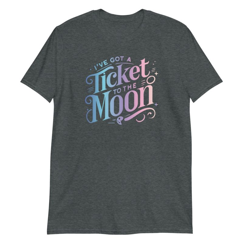 I've Got A Ticket To The Moon Short-Sleeve Unisex T-Shirt