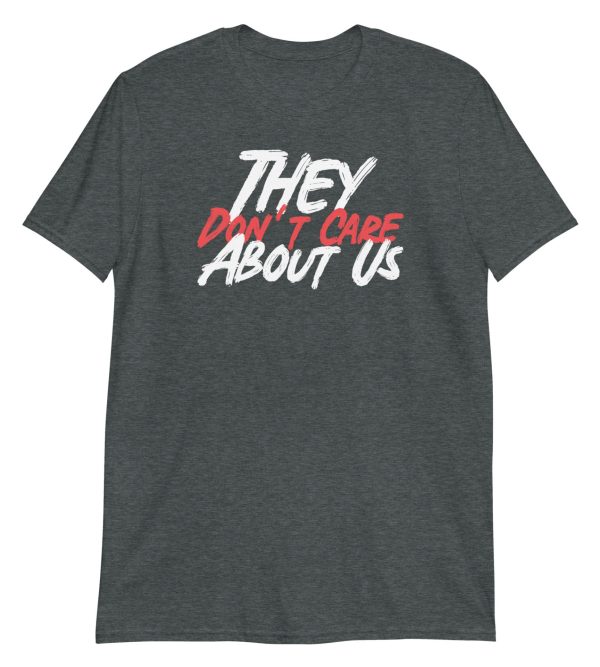 They Don't Care About Us Short-Sleeve Unisex T-Shirt