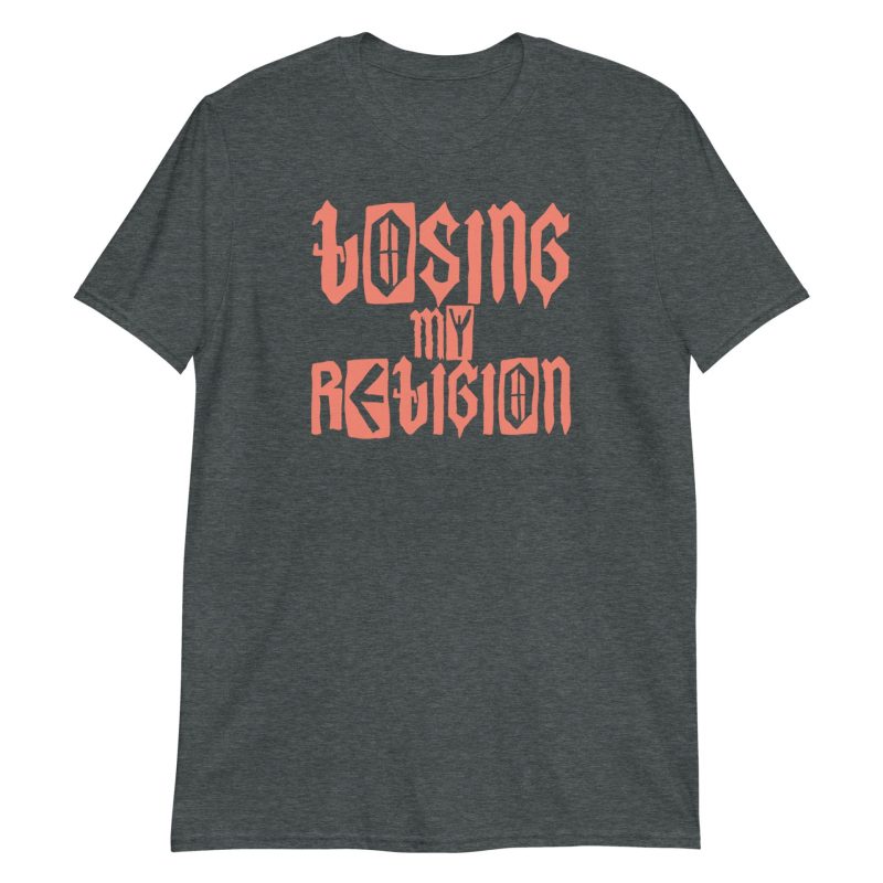 Losing My Religion Short-Sleeve Unisex T-Shirt