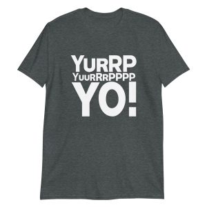 Yurrppp Yurrrpppp Yo Short-Sleeve Unisex T-Shirt